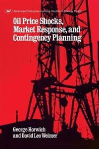 Oil Price Shocks, Market Response and Contingency Planning