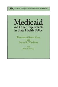 Medicaid and Other Experiments in State Health Policy