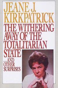 The Withering away of the Totalitarian State... and Other Surprises