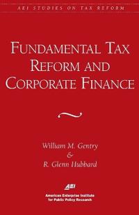 Fundamental Tax Reform and Corporate Finance