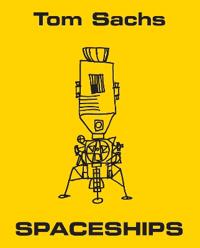Tom Sachs : Spaceships