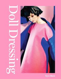 Doll Dressing: Fashion from Barbie to Bratz and Beyond