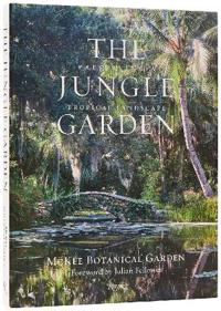 The Jungle Garden: Preserving a Tropical Landscape