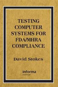 Testing Computers Systems for FDA/MHRA Compliance