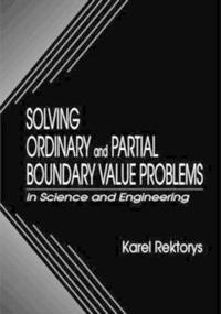 Solving Ordinary and Partial Boundary Value Problems in Science and Engineering