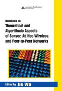 Bokomslag för "Handbook on Theoretical and Algorithmic Aspects of Sensor, Ad Hoc Wireless, and Peer-to-Peer Networks"