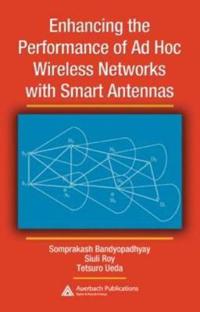 Enhancing the Performance of Ad Hoc Wireless Networks with Smart Antennas