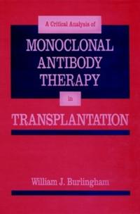 Critical Analysis of Monoclonal Antibody Therapy in Transplantation