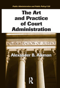 The Art and Practice of Court Administration