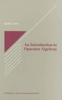 An Introduction to Operator Algebras