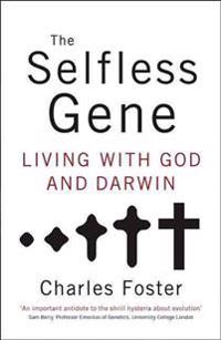 The Selfless Gene: Living with God and Darwin