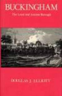Buckingham: The Loyal and Ancient Borough