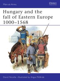 Hungary and the fall of Eastern Europe 1000–1568