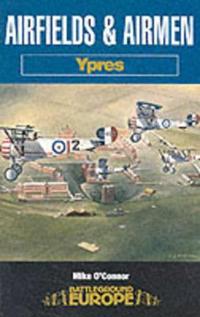 Airfields and Airmen: Ypres