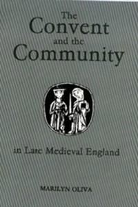 The Convent and the Community in Late Medieval England