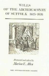 Wills of the Archdeaconry of Suffolk, 1625-6
