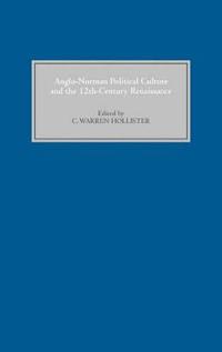 Anglo-Norman Political Culture and the Twelfth Century Renaissance