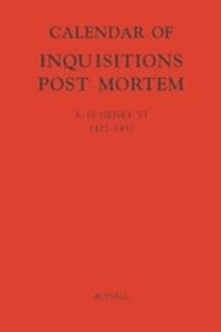 Calendar of Inquisitions Post-Mortem and other Analogous Documents preserved in the Public Record Office XXIII: 6-10 Henry VI (1427-1432)
