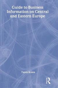 Guide to Business Information on Central and Eastern Europe