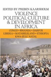 Violence, Political Culture and Development in Africa