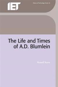 The Life and Times of A.D. Blumlein
