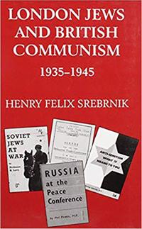 London Jews and British Communism, 1935-1945