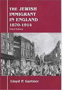 The Jewish Immigrant in England, 1870-1914