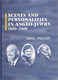 Scenes and Personalities in Anglo-Jewry, 1800-2000