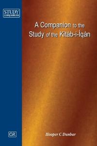 Companion to the Study of the Kitab-i-Iqan