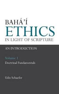 Baha'i Ethics in Light of Scripture