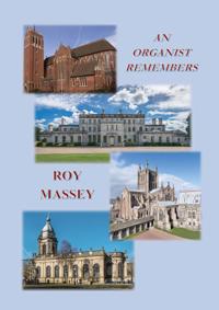 Roy Massey: An Organist Remembers.