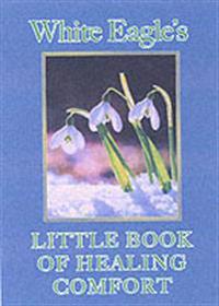 White eagles little book of healing comfort