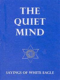 Quiet mind - sayings of white eagle