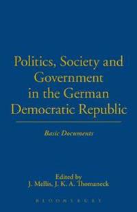 Politics, Society and Government in the German Democratic Republic