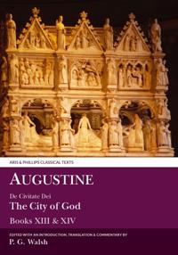 Augustine: The City of God Books XIII and XIV