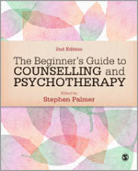 The Beginner′s Guide to Counselling & Psychotherapy