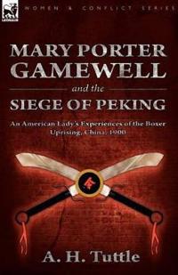 Bokomslag för "Mary Porter Gamewell and the Siege of Peking"