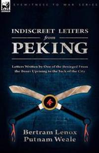 Indiscreet Letters From Peking