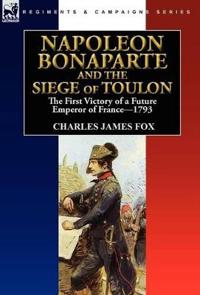 Bokomslag för "Napoleon Bonaparte and the Siege of Toulon"