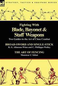 Fighting With Blade, Bayonet & Staff Weapons