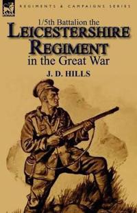 Bokomslag för "1/5th Battalion the Leicestershire Regiment in the Great War"
