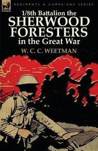 Bokomslag för "1/8th Battalion the Sherwood Foresters in the Great War"