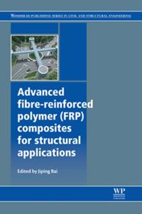 Advanced Fibre-Reinforced Polymer (FRP) Composites for Structural Applications