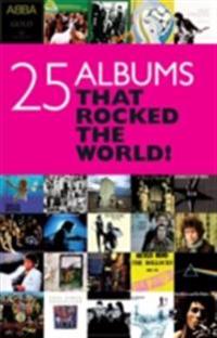 25 Albums that Rocked the World