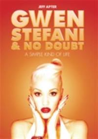 Gwen Stefani and No Doubt: Simple Kind of Life