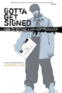 Gotta Get Signed: How To Become A Hip-Hop Producer