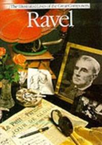Illustrated Lives of the Great Composers: Ravel