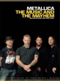 Metallica: The Music And The Mayhem