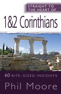 Straight to the Heart of 1 & 2 Corinthians