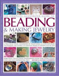 The Complete Illustrated Guide to Beading & Making Jewelry